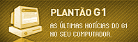Plantão G1 de notícias do Brasil e do mundo e do Décimo Quinto (XV) PAN Americano 2007 com abertura especial incluindo o Presidente da República Sr. Exceletíssimo Presidente (de novo) Luís Inácio Lula da Silva